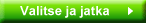 Valitse ja jatka